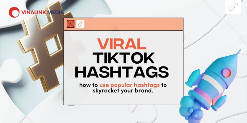 Sử dụng các Hashtag trong video Tiktok